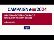 Campaign 2024 Indiana Gubernatorial GOP Primary Debate : CSPAN : May 7, 2024 3:10am-4:39am EDT